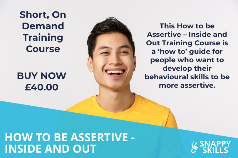 How to be Assertive – Inside and Out Training Course - Snappy Skills